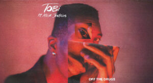 TOBi - Off The Drugs