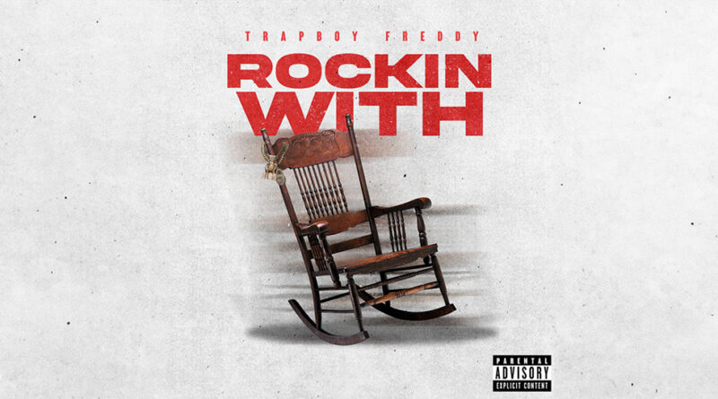 Trapboy Freddy - Rockin With