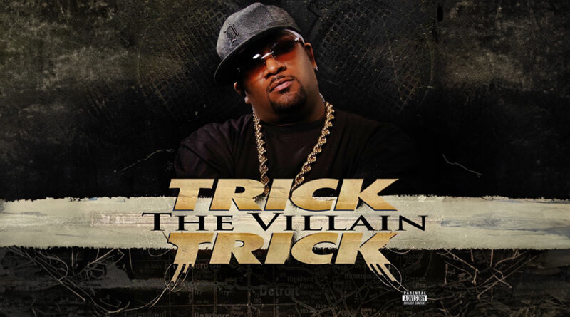 Trick Trick - The Villain