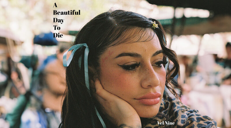 Vel Nine - A Beautiful Day To Die
