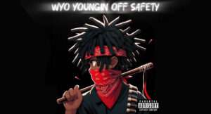 Wyo Youngin - Off Safety