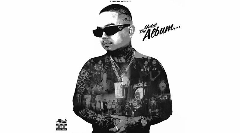 $tupid Young - UNTIL THE ALBUM...