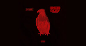 2 Chainz - Red Clay (Official Motion Picture Soundtrack)