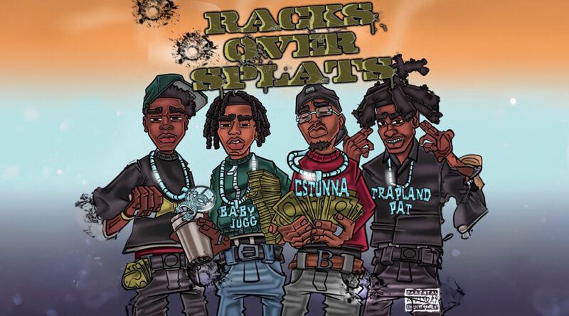 Baby Jugg, G6reddot, C Stunna & Trapland Pat - Racks over Splats