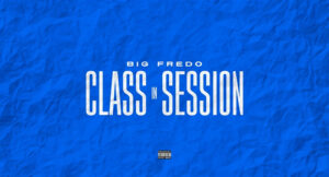 Big Fredo - Class in Session