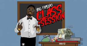 Big Fredo - Class in Session LP