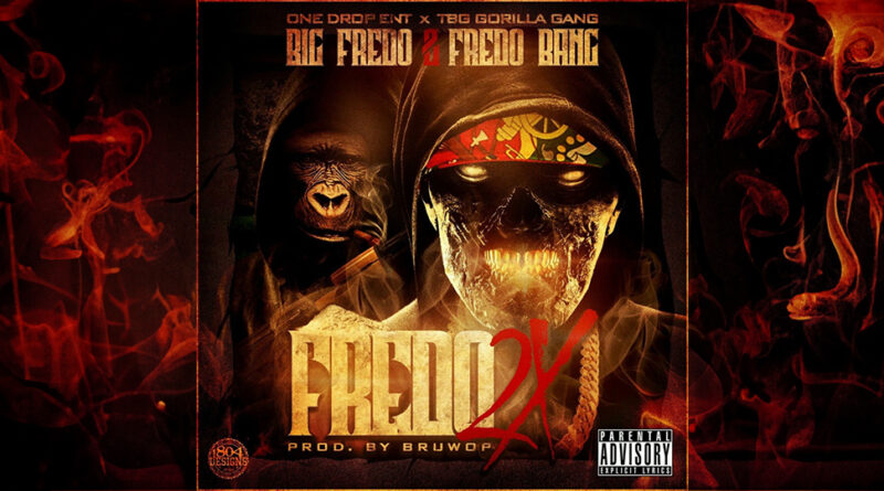 Big Fredo & Fredo Bang - Fredo 2x