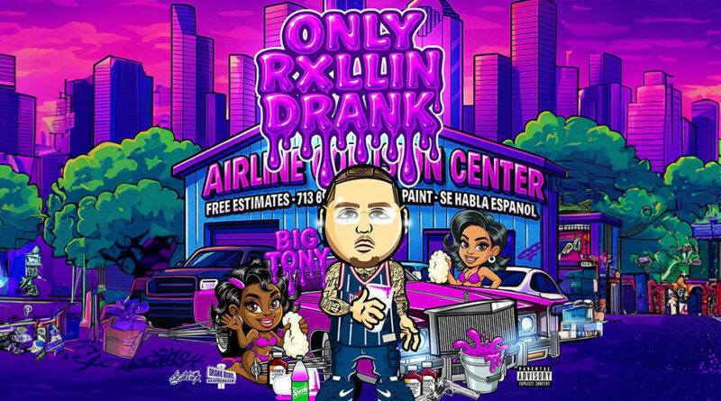 Big Tony - Only Rxllin Drank