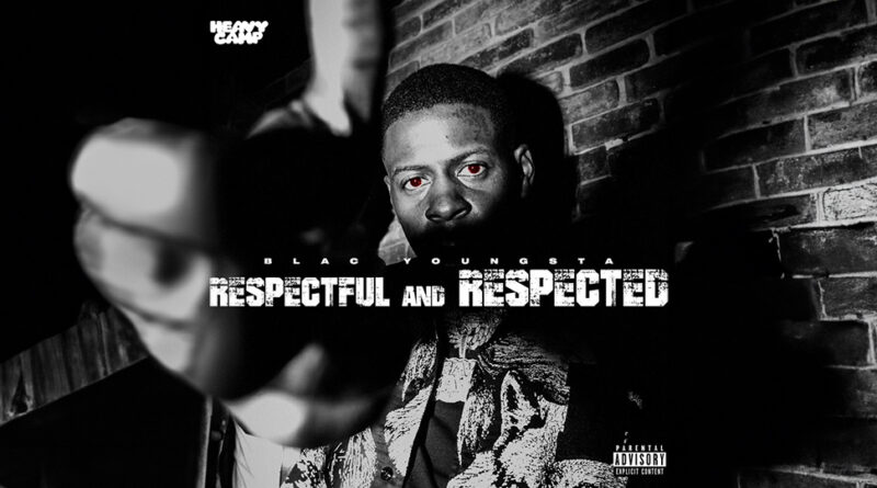 Blac Youngsta - Respectful And Respected