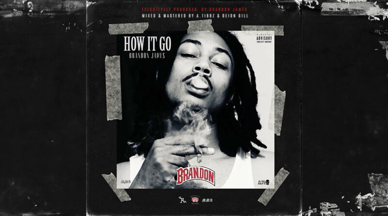 Brandon James - HOW IT GO