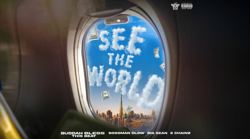 Buddah Bless - See the World