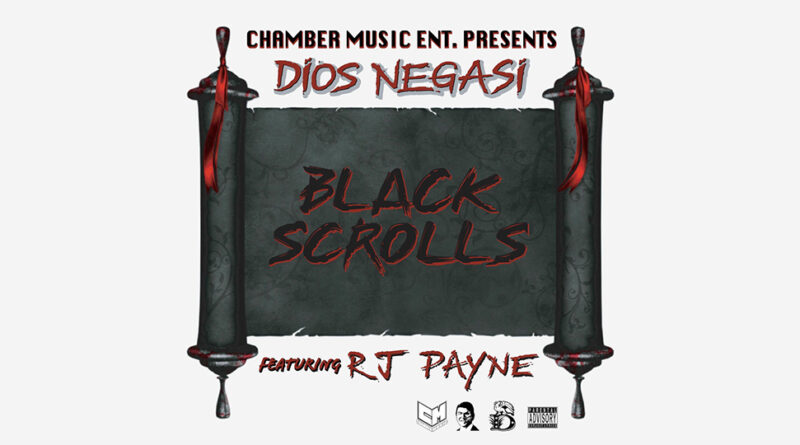 Chamber Music Ent. Presents - Black Scrolls Feat Dios Negasi & Rj Payne