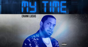 Crank Lucas - MY TIME