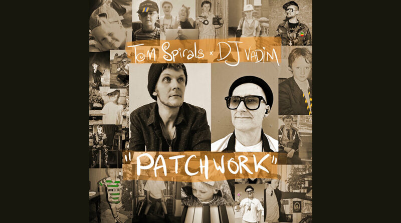 DJ Vadim & Tom Spirals - Patchwork