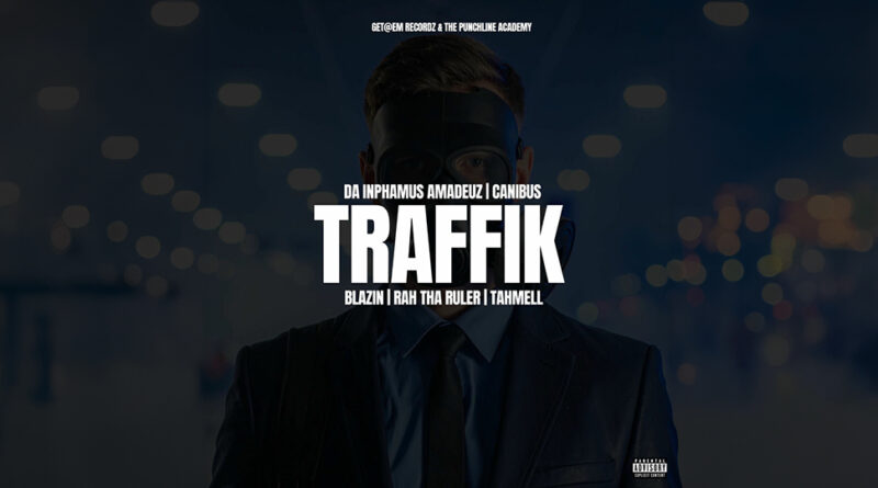 Da Inphamus Amadeuz & Canibus - Traffik