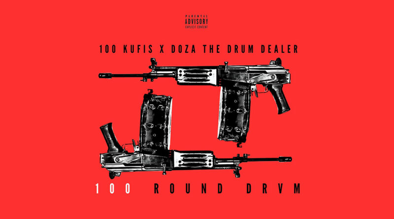 Doza The Drum Dealer & 100 Kufis - 100 Round Drum