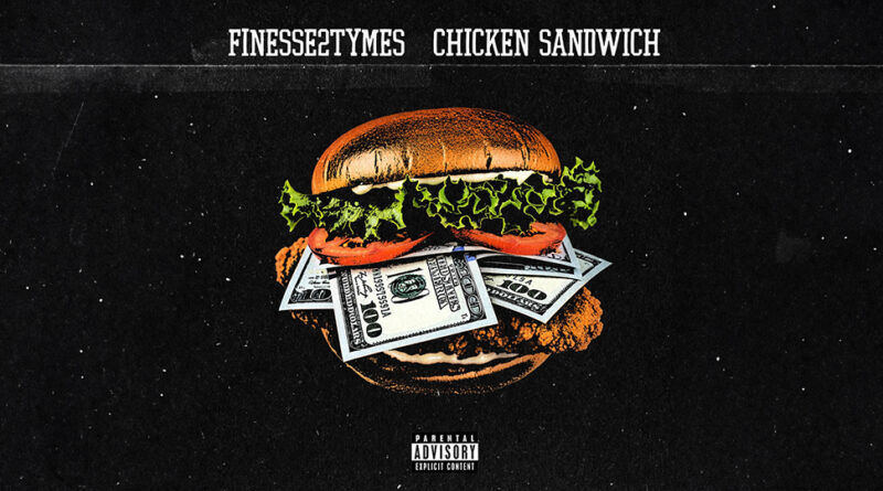 Finnese2tymes - Chicken Sandwich