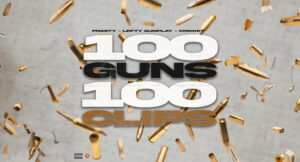 Fnasty323, Lefty Gunplay & Cricket - 100 Guns 100 Clips