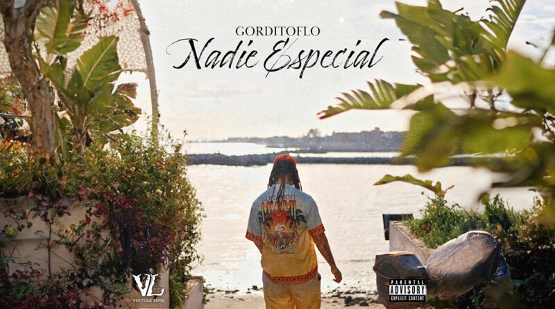 GorditoFlo - Nadie Especial
