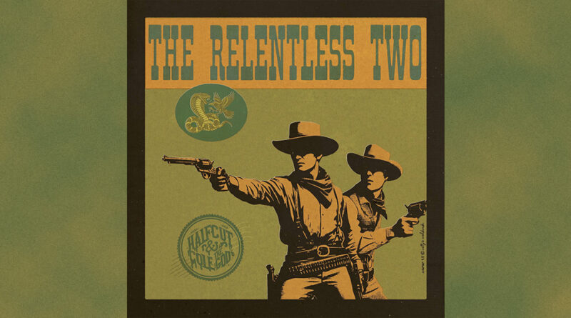 HalfCut & Cole The God - The Relentless Two