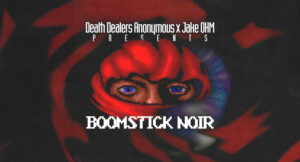 Jake OHM & Death Dealers Anonymous - Boomstick Noir