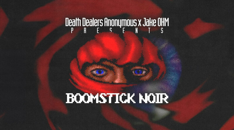 Jake OHM & Death Dealers Anonymous - Boomstick Noir