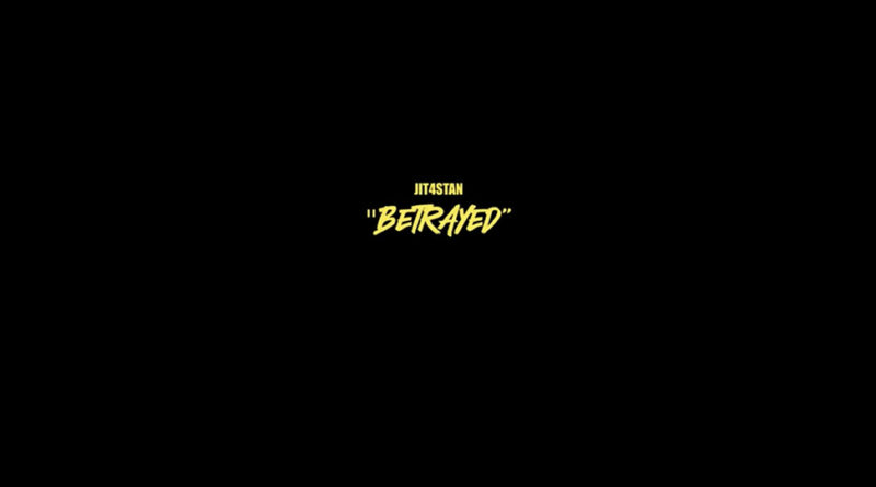 Jit4 Stan - Betrayed