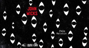 John Wicks - Feds Watchin'