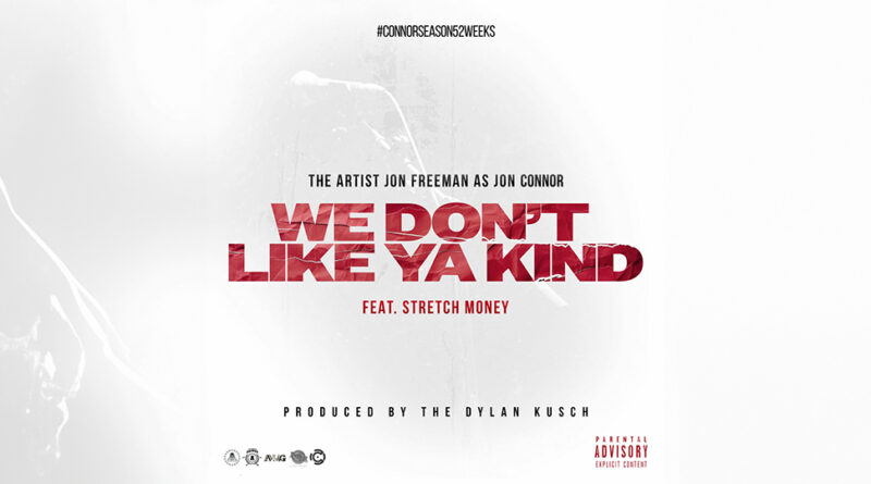 Jon Connor & Stretch Money - We Don't Like Ya Kind