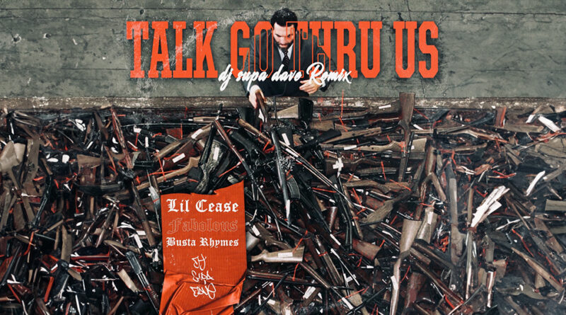 Lil Cease, Fabolous & Busta Rhymes - Talk Go Thru Us (DJ Supa Dave Remix)