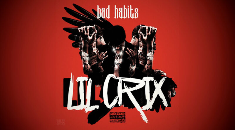 Lil Crix - Bad Habits