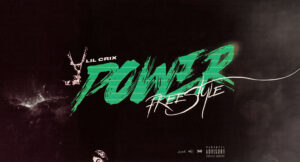Lil Crix - Power Freestyle