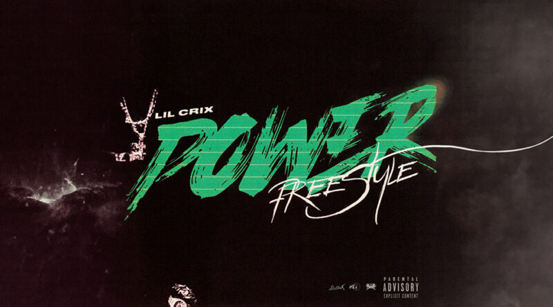 Lil Crix - Power Freestyle