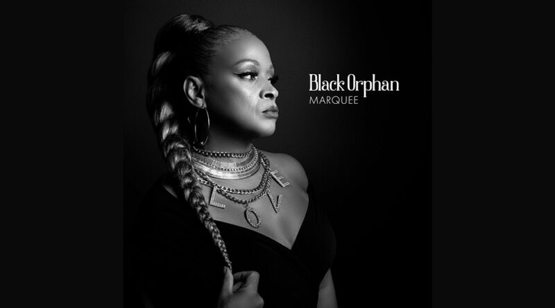 Marquee - BLACK ORPHAN