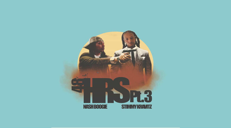 Nash Boogie & Stimmy Kravitz - 48 Hrs, Pt. 3