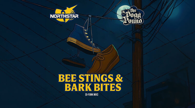 NorthStar & Tha Dogg Pound - Bee Stings & Bark Bites (G-Funk Mix)