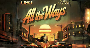 Oso & Slum Village - All The Ways