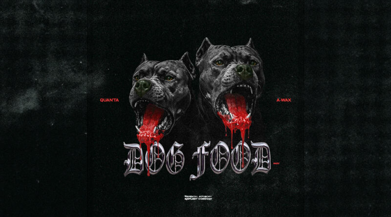 Quan'ta & A-Wax - Dog Food
