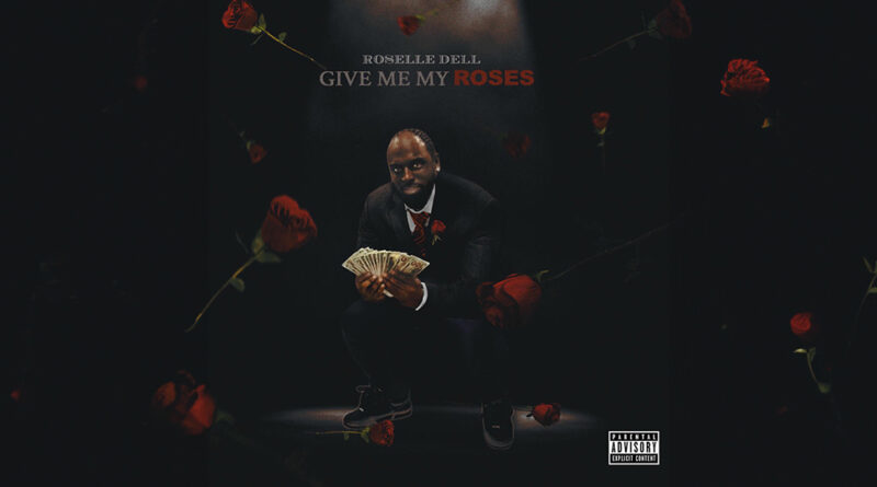 Roselle Dell - Give Me My Roses