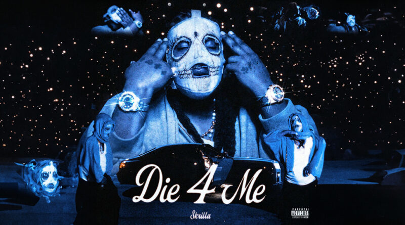 Skrilla - Die 4 Me
