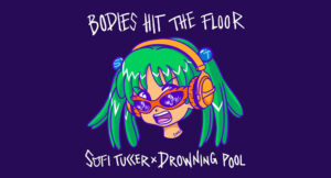 Sofi Tukker & Drowning Pool - Bodies Hit The Floor