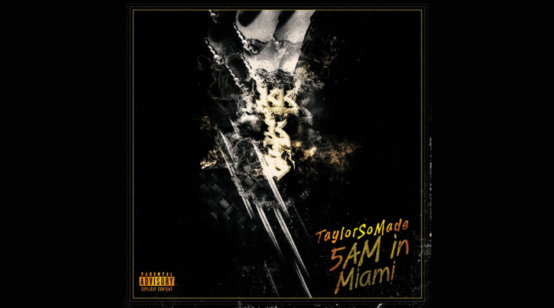 Taylor So Made - 5AM IN MIAMI FREESTYLE