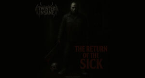 Twisted Insane - THE RETURN OF THE SICK