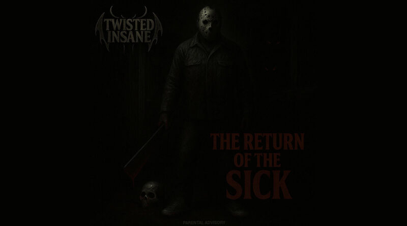 Twisted Insane - THE RETURN OF THE SICK