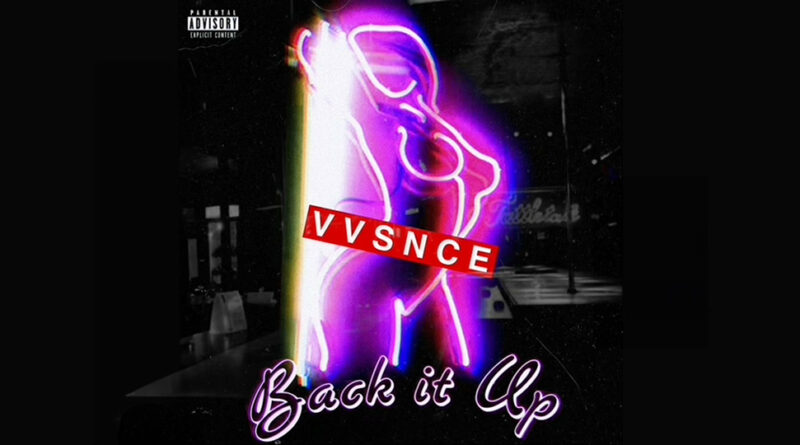 VVSNCE - Back It Up