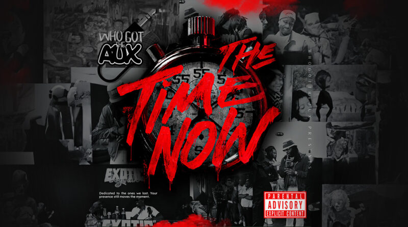 WhoGotTheAux - The Time Is Now