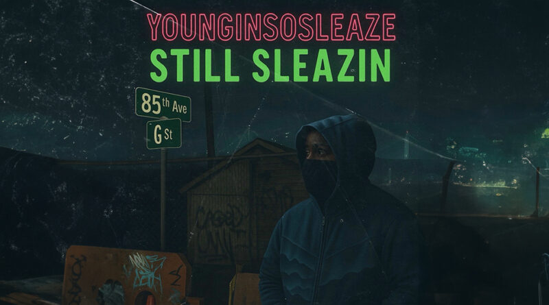 Younginsosleaze - Still Sleazin