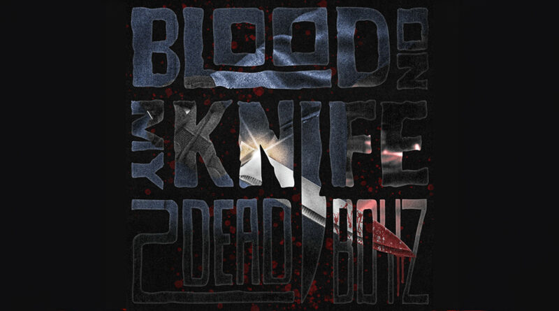 2Dead Boyz - Blood on My Knife