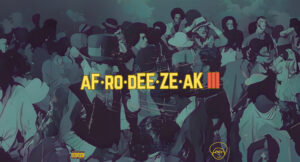 A-F-R-O - AFRODEEZEAK 3