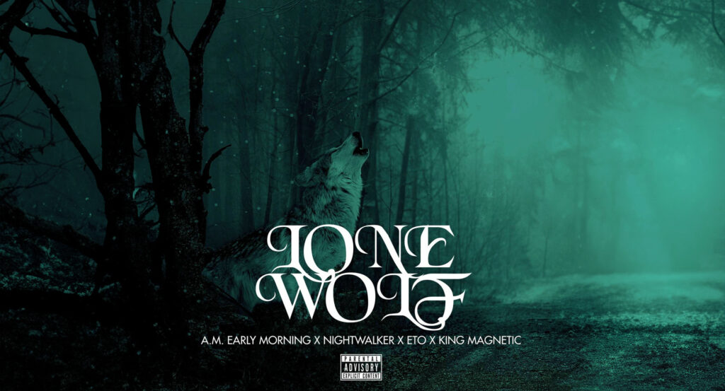 A.M. Early Morning, Nightwalker & King Magnetic - Lone Wolf
